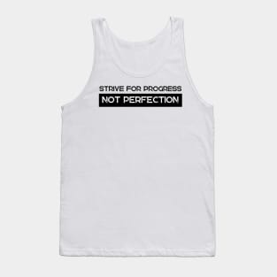 Strive For Progress Not Perfection Tank Top